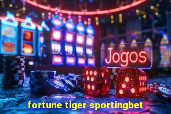 fortune tiger sportingbet